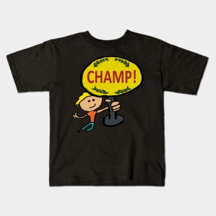 Champ! Kids T-Shirt